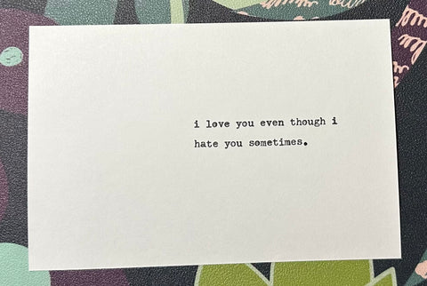 I love you/I hate you card