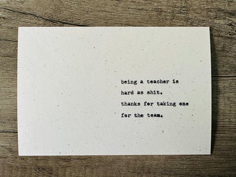 Being a teacher is hard as shit card