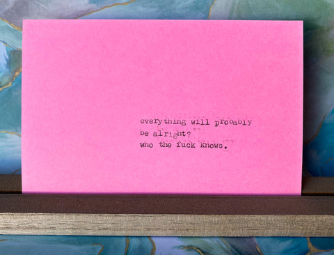 Everything will probably be alright card