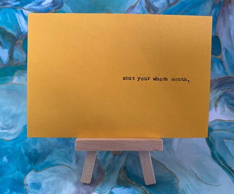 Shut your whore mouth card