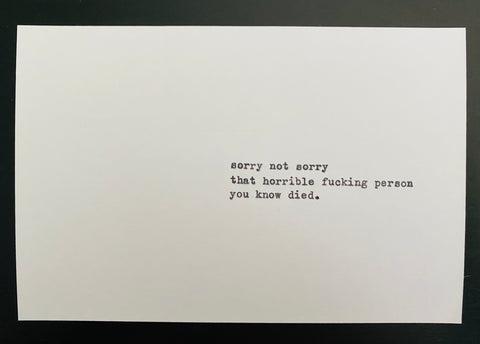 Sorry that terrible person died? card