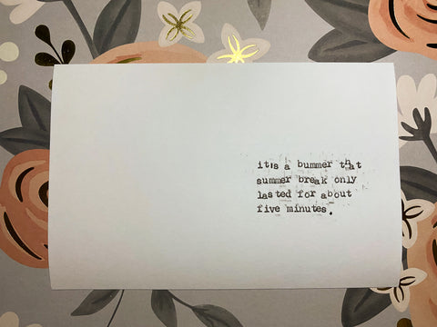 Summer break is too short card