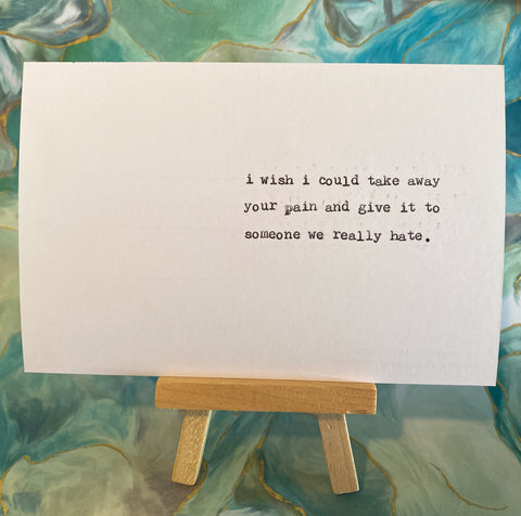 I wish I could take your pain away card