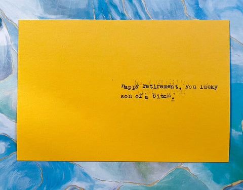 Happy retirement you lucky SOB card