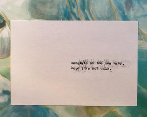 Hope the new baby isn't ugly card