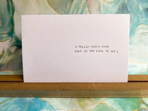 I really don't know what to say card